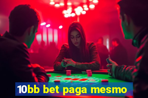 10bb bet paga mesmo